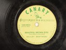 Bailey Brothers -78 RPM (Blue Grass) Canary- Beautiful Brown Eyes L21