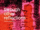 PRE-ORDER The Soundcarriers - Through Other Reflections [New Vinyl LP]