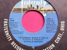 GERALD BROWN - I'm Gonna Wear a Smile - super clean 45 rpm - Fraternity 3461
