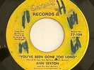 ANN SEXTON - YOUVE BEEN GONE TOO LONG / RARE NORTHERN SOUL 45 SEVENTY 7