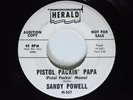 Doo Wop 45 SANDY POWELL Pistol Packin' Papa HERALD VG+ PROMO HEAR