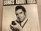 Songs About Elvis (Elvis Presley Tribute LP) Fan Made VERY CLEAN   NICE   VG+