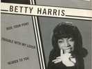 Betty Harris - Ride Your Pony / Trouble With My Lover / Nearer To You, 7