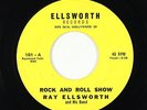 Rock & Roll 45 - Ray Ellsworth & His Band - Rock And Roll Show - Ellsworth VG+