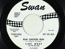 Rockabilly Surf Inst. 45 - Link Wray - Run Chicken Run/The Sweeper - Swan VG++