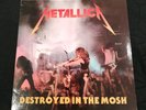 METALLICA- Destroyed In The Mosh-   Live NY  1/20/84.   -NM-
