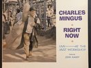 CHARLES MINGUS - RIGHT NOW Live At The Jazz Workshop Fantasy 6017 - WL P - Mono