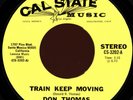 DON THOMAS Train Keep Moving 45 Cal State Rare 1970s Los Angeles Soul Funk M-