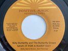BILLY BUTTERFLY Save It For A Rainy Day POSITIVE MAGIC 45 RARE DISCO MODERN SOUL