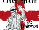 CLOSE SHAVE 