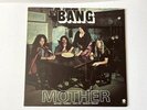 Bang : Mother -Bow To The King ; Vinyl LP  ; 1972 ; SMAS-1-11110  ; Gatefold