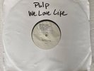 Pulp - We Love Life White Label Test Pressing - Ultra-Rare Collectible