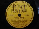 CHARLIE PARKER QUARTET COOL BLUES b/w QUASIMADO DIAL 1015--78 RPM