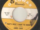 JAMES CARR Thats What I Want To Know GOLDWAX MEMPHIS NORTHERN SOUL DEEP USA 45