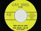 Northern Soul 45 - Fred Lowery/Big Bo & Arrows - Work With Me Annie - Gay Shel