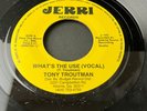 Tony Troutman  What's The Use JERRI J-102 Reissue Northern Soul 7