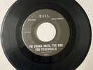 Perennials 63 DOO WOP 45 I'm Yours Until The End / My Big Mistake BALL VG++ HEAR