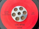 FUTURE - LOVE AFFAIR/JUST BEFORE THE DAWN - 45 RARE MODERN;NORTHERN SOUL OBSCURE