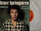 BRUCE SPRINGSTEEN - Badlands + Something In The Night + D ` 78