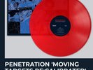 PENETRATION 'MOVING TARGETS RE:CALIBRATED' LIMITED EDITION RED VINYL 250 COPIES