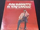 RAY BARRETTO - El “RAY” CRIOLLO  SON MONTUNO HARD GUAGUANCO LP Vinyl UAS 6543