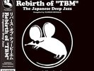 VARIOUS ARTISTS REBIRTH OF TBM JAPANESE DEEP J NEW LP