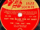The Yas Yas Girl : Got the blues for my baby 78 rpm JAZZ SOCIETY AA 598 DISC