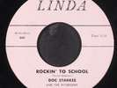 DOC STARKES: rockin' to school / love me like crazy LINDA  7
