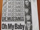 DIE MUSTANGS - Oh my baby / Einsamkeit DEUTSCHER BEAT Ariola 196? RAR