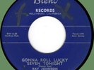 RAY JOHNSON & HI-LITERS Gonna Roll Lucky Seven Tonight 45rpm Blend '55 R&B jump