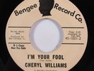 Crossover Soul/Northern Soul 45 CHERYL WILLIAMS I'm Your Fool BENGEE VG++ HEAR a