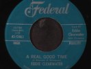 EDDIE CLEARWATER: a real good time / hey bernadine FEDERAL 7