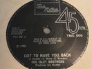 The Isley Brothers - Got To Have You Back / Just Ain't Enough Love, Nr Mint Rare