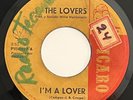 THE LOVERS - IM A LOVER / RARE KILLER LATIN SOUL GARAGE EL SALVADOR 45 PICARO