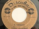 ANIBAL VELAZQUEZ - El Turquito, Juego Peligroso / RARE GUARACHA 45