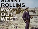 Sonny Rollins - Way Out West [Contemporary Records Acoustic Sounds Series]