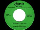 NORTHERN SOUL-EDWARD HAMILTON-CALL ME/I'M GONNA LOVE YOU-CARRIE 009