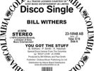 BILL WITHERS - YOU GOT THE STUFF