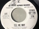 LIFE tell Me Why Stereo / Mono Promo 45 Soul/funk Reprise REP 1185 1974 M-