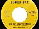 Mary Jane Hooper I'Ve Got What You Need (Vinyl) 7