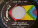 GENE CHANDLER THERE WAS A TIME / THOSE WERE THE GOOD OLD DAYS BRUNSWICK 45 RPM
