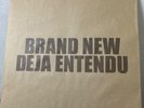 Brand new deja entendu