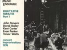 Spontaneous Music Ensemble Eighty-Five Minutes - Parts 1 & 2 2