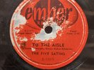 78 RPM To The Aisle Wish I Had My Baby The Five Satins Ember Records E-1019