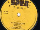 ALTON ELLIS-ALL WE NEED IS LOVE-BETTER LOVE-SPUR UK EX+ UNPLAYED K. HUDSON PROD.