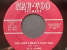BILLY ADAMS You Gotta Have A Duck Tail NAU-VOO 802 Rockabilly 45 original 1958