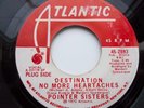 NORTHERN SOUL POINTER SISTERS DESTINATION NO MORE HEARTACHES /SEND HIM BACK VG++