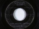 Rockabilly 45 - Truman Mulkey - Turn Around And Run - Cotton