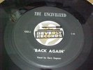 THE UNCIVILIZED Back Again Rare Chicago 1966 Private GARAGE-PSYCH Gary Degnan
