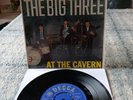 THE BIG THREE At The Cavern. 7” 4 Track EP 1963 MONO DFE 8552. K/T. EX.